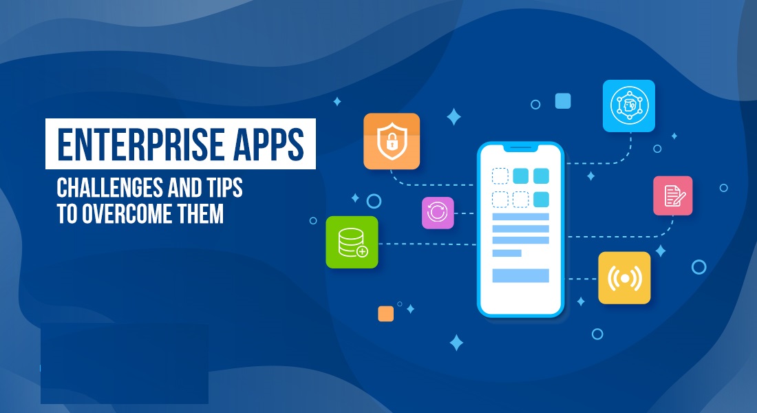Enterprise Application Development Challenges and How to Overcome them?