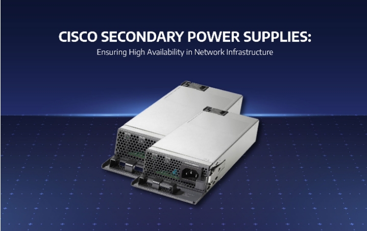 Cisco Secondary Power Supplies: Ensuring High Availability in Network Infrastructure